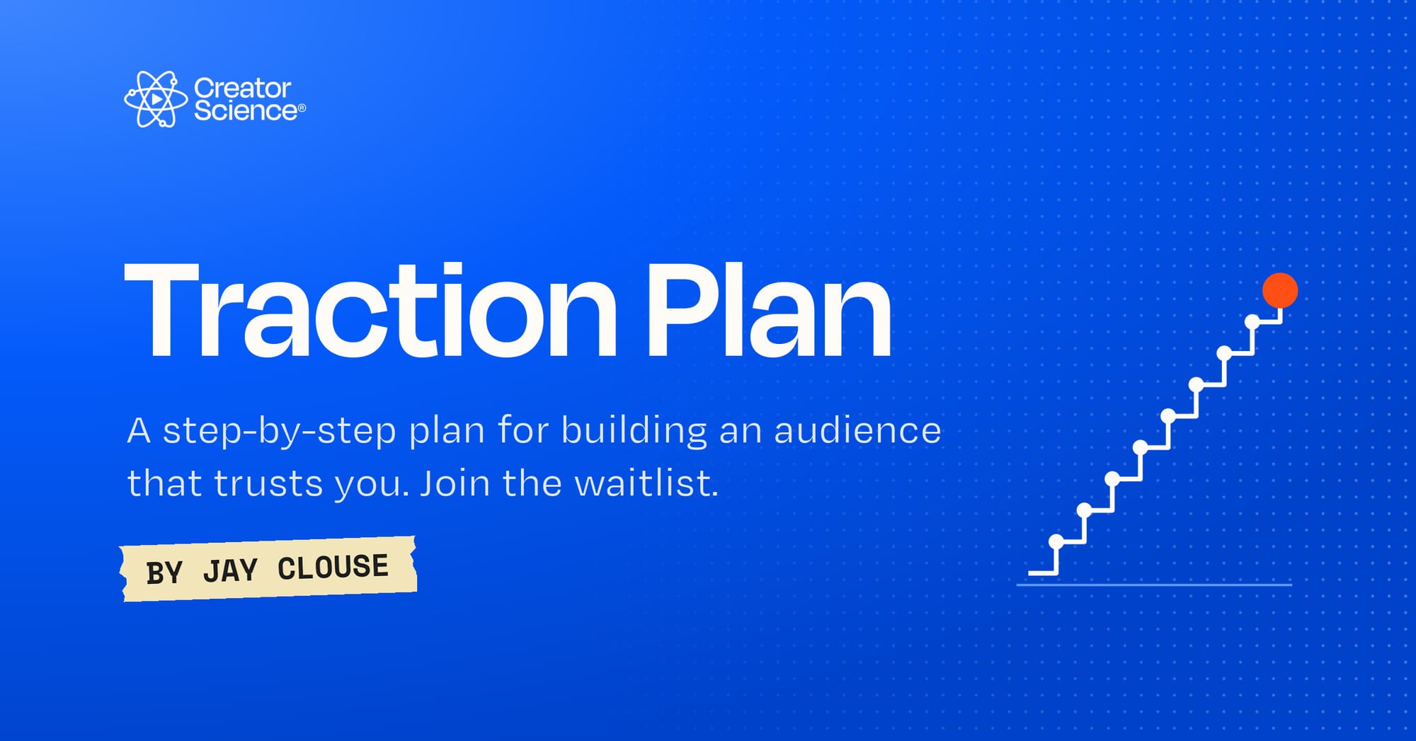 Traction Plan · Creator Science
